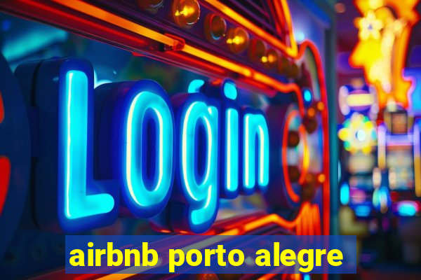 airbnb porto alegre